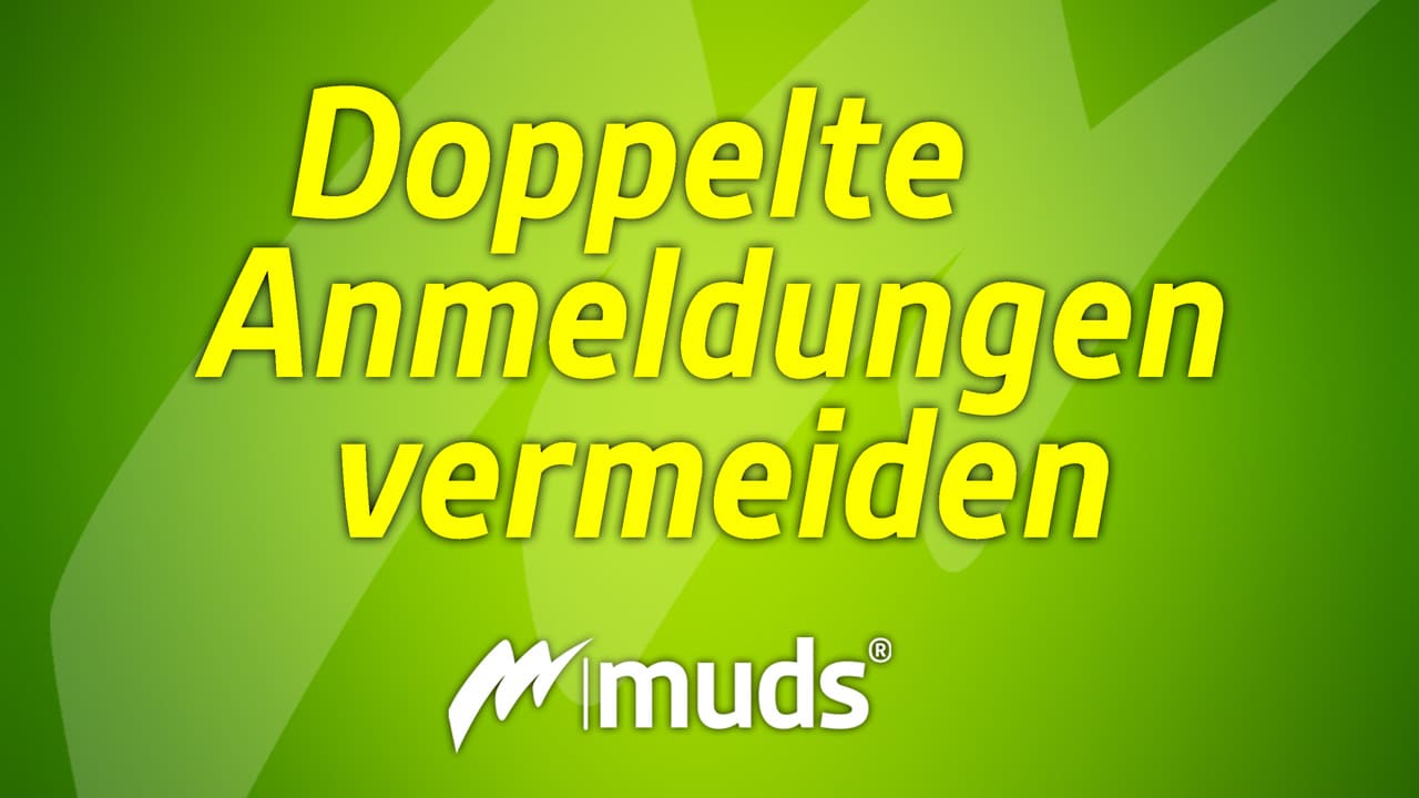 Doppelte Anmeldungen vermeiden mit MUDS Einladungsmanagement Digitale Gästeliste in MUDS zur Vermeidung doppelter Anmeldungen bei Veranstaltungen